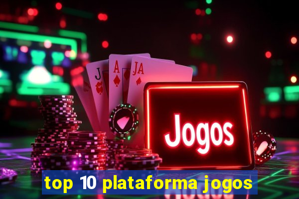 top 10 plataforma jogos